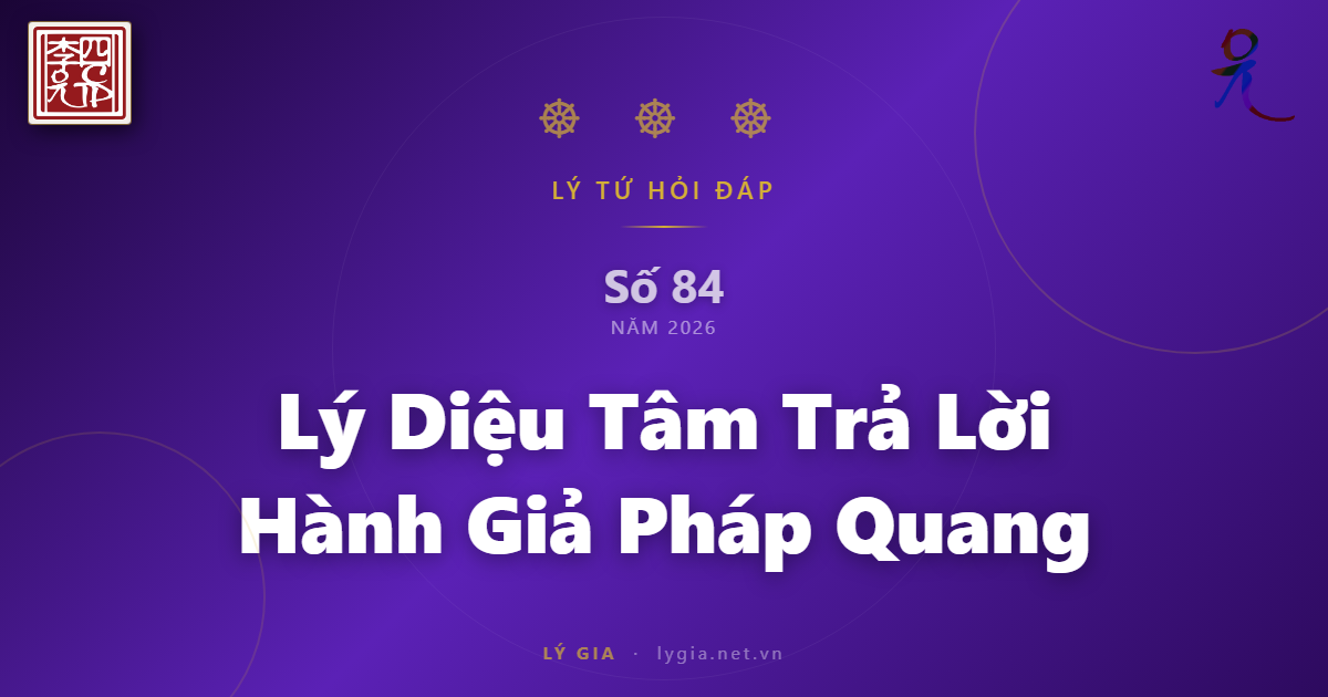 Lý Tứ Hỏi Đáp Số 84 - 2026