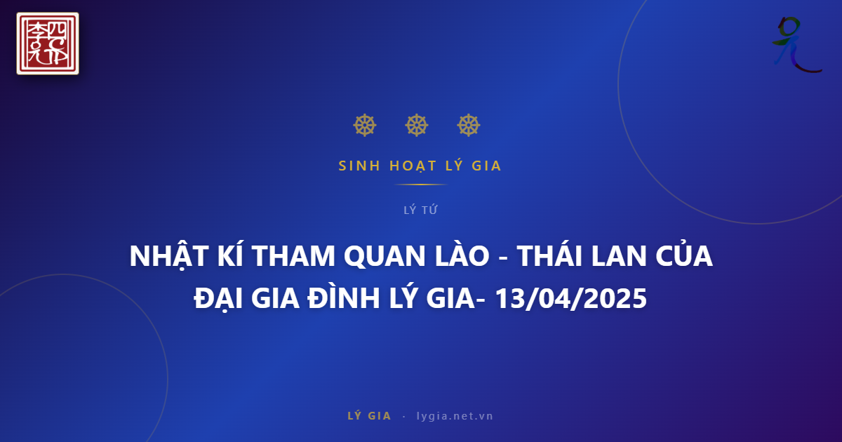 NHẬT KÍ THAM QUAN LÀO - THÁI LAN CỦA ĐẠI GIA ĐÌNH LÝ GIA !!! - 13/04/2025