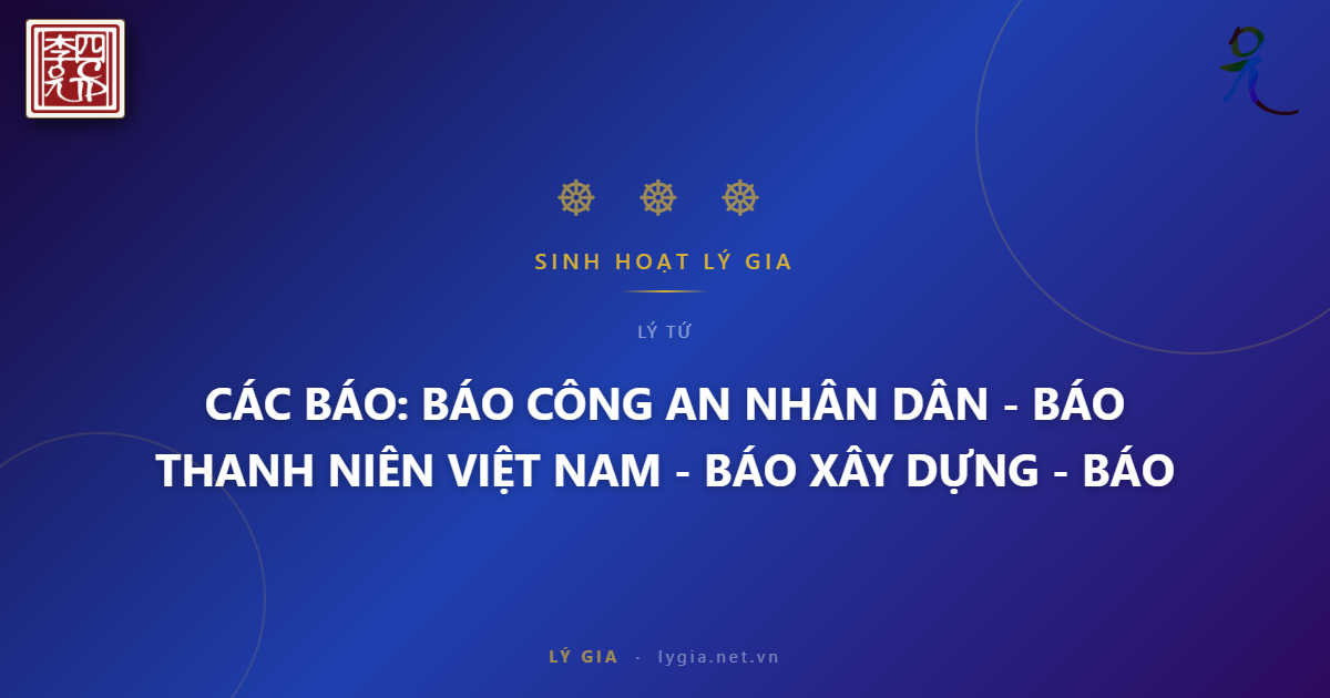 CÁC BÁO: BÁO CÔNG AN NHÂN DÂN - BÁO THANH NIÊN VIỆT NAM - BÁO XÂY DỰNG - BÁO PHỤ
