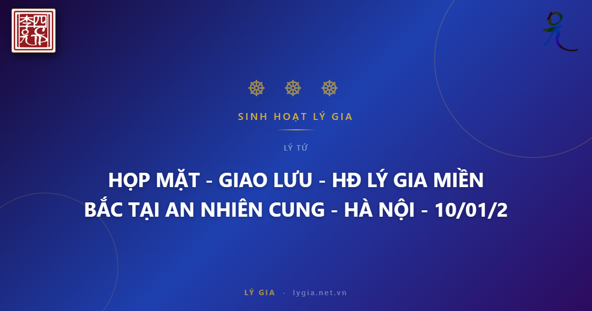 HỌP MẶT - GIAO LƯU - HĐ LÝ GIA MIỀN BẮC TẠI AN NHIÊN CUNG - HÀ NỘI - 10/01/2026 