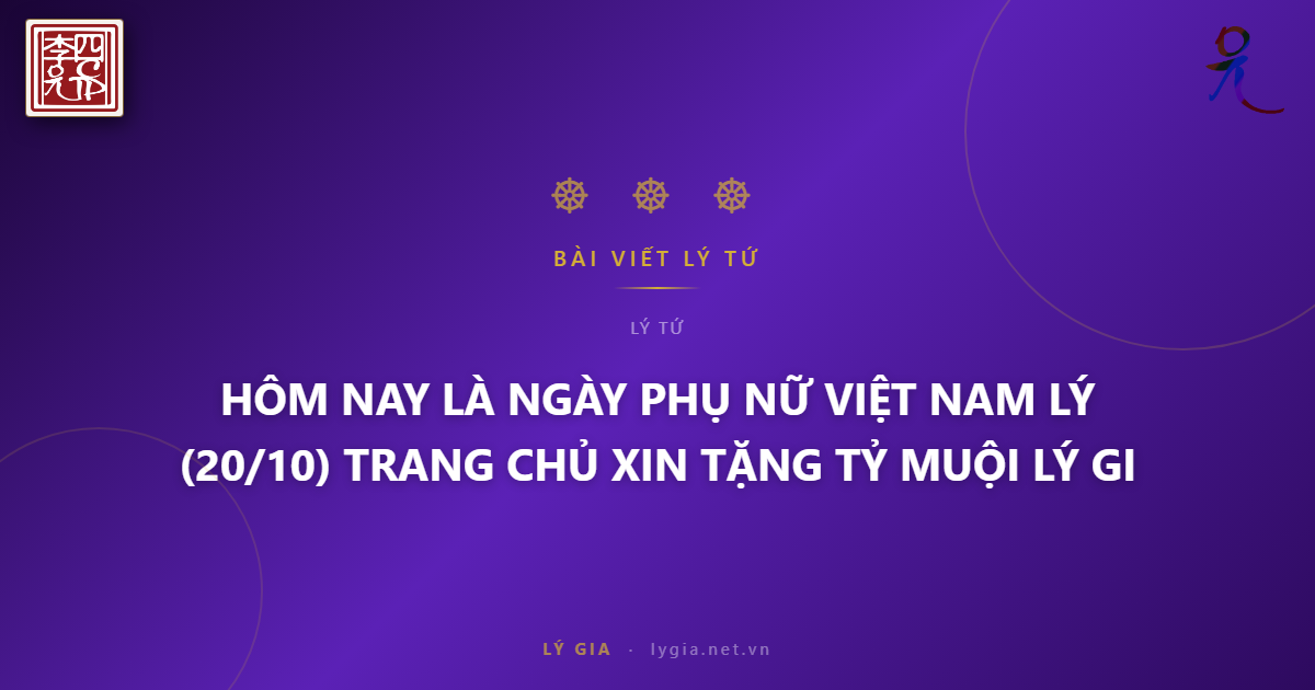 HÔM NAY LÀ NGÀY PHỤ NỮ VIỆT NAM (20/10)  LÝ TRANG CHỦ XIN TẶNG TỶ MUỘI LÝ GIA   