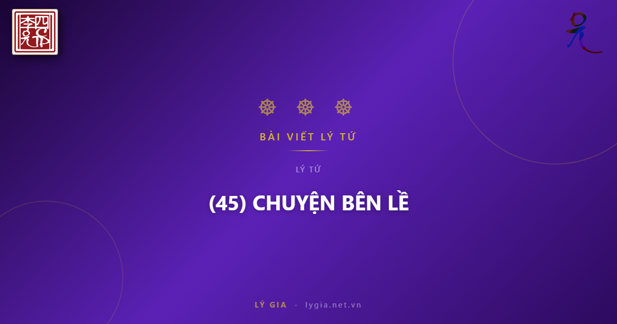 (45) CHUYỆN BÊN LỀ