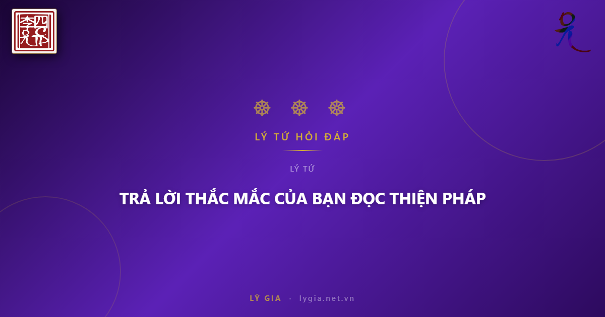 (087) BẠN ĐỌC HỎI - LÝ TỨ TRẢ LỜI (PHẦN 2)  CHỦ ĐỀ: TRẢ LỜI THẮC MẮC CỦA BẠN ĐỌC