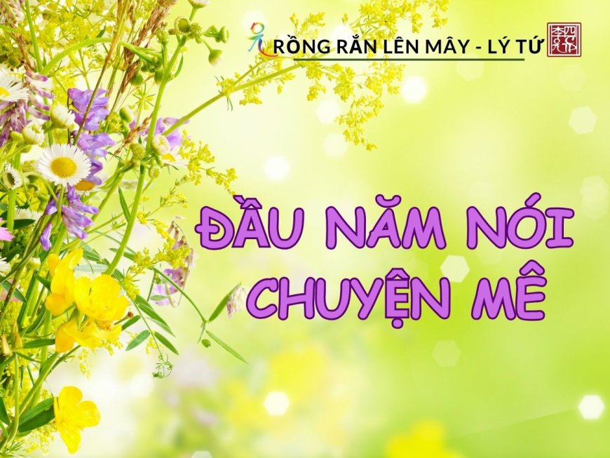 ĐẦU NĂM NÓI CHUYỆN MÊ