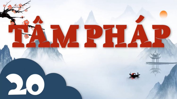 TP.20. Tứ Diệu Đế. Tục Đế. Thánh Đế. Chân Đế. Thiệt Đế